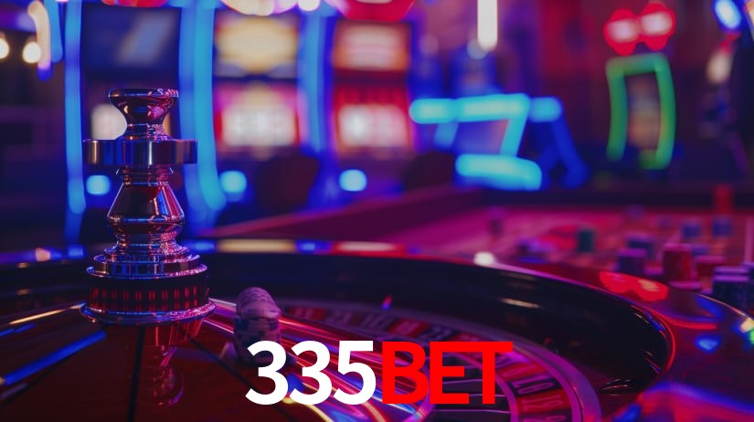 335BET: Jogos de Caça-Níqueis-Altas Recompensas, Roleta-Velocidade, Blackjack-Desafios Máximos